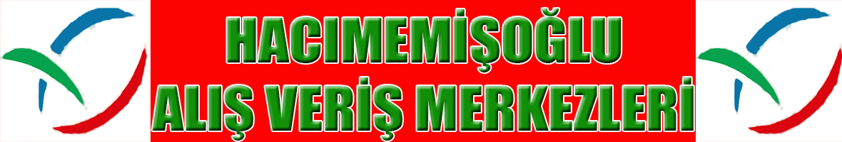 HACIMEMİŞOĞLU ALIŞ VERİŞ MERKEZLERİ